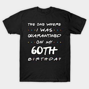 Quarantined On My 60th Birthday T-Shirt